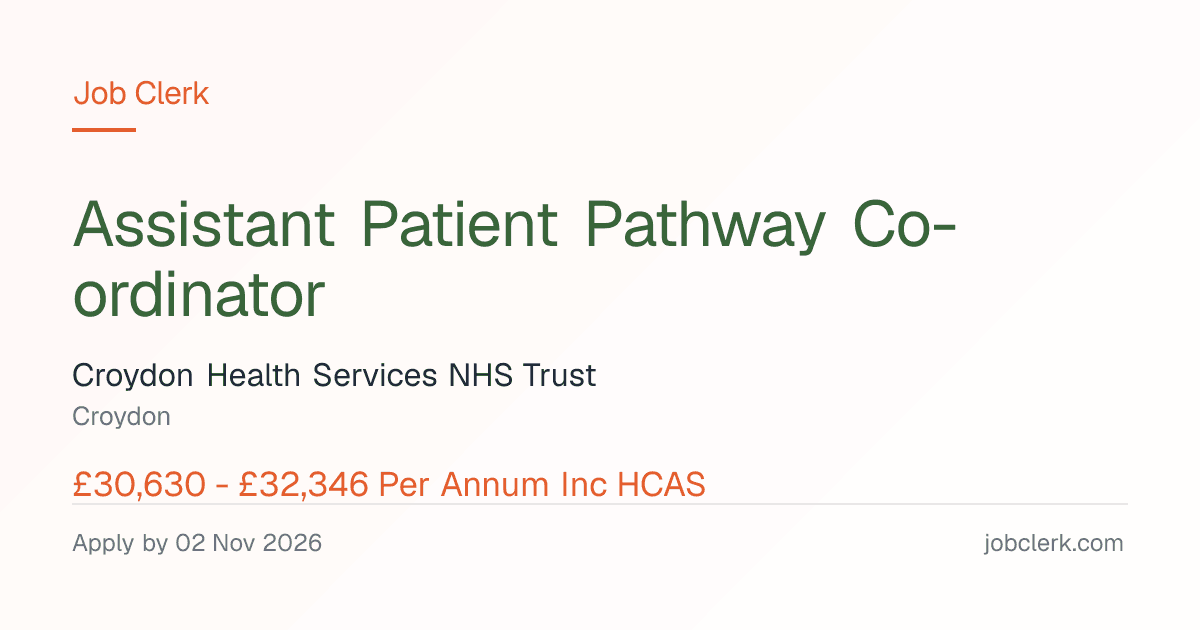 Assistant Patient Pathway Co-ordinator — Croydon NHS Job — TBC, 37.5h
