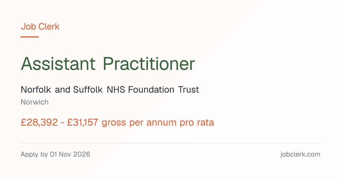 Assistant Practitioner — Norwich NHS Job — Northside House, permanent