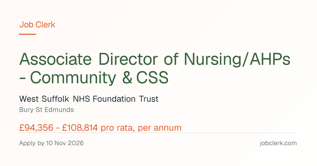 Associate Director of Nursing/AHPs - Community & CSS — West Suffolk