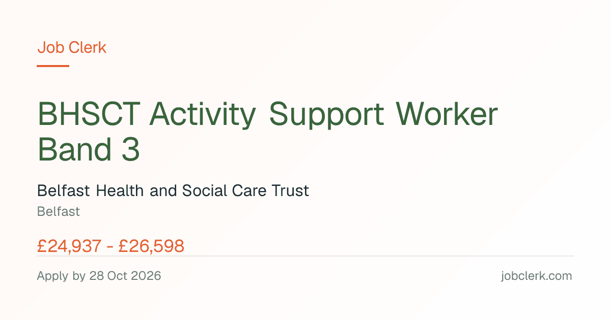 BHSCT Activity Support Worker Band 3 — Belfast NHS Job — 28 Oct