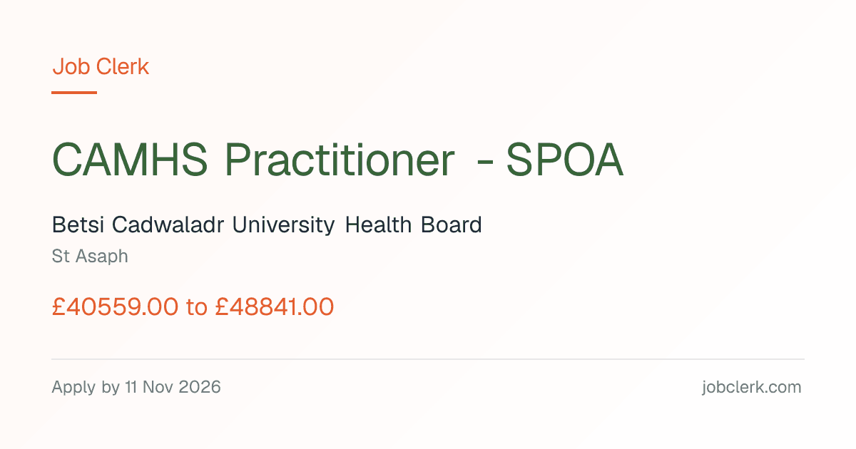 CAMHS Practitioner - SPOA — Betsi Cadwaladr — NHS Job — 37.5h, 11 Nov
