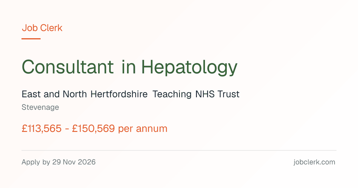 Consultant in Hepatology — Stevenage NHS Job — Lister Hospital, 29 Nov