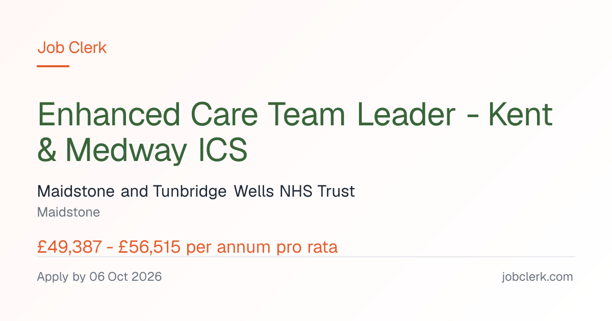 Enhanced Care Team Leader - Kent &… — closely with Emergency… NHS Job