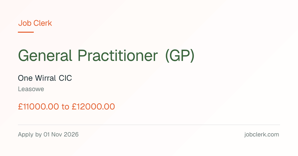 General Practitioner (GP) — One Wirral CIC — Leasowe NHS Job — 1 Nov