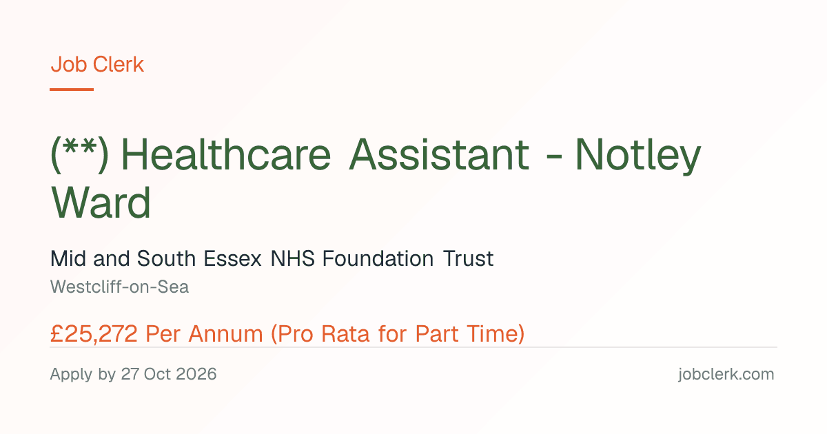 Healthcare Assistant - Notley Ward — Westcliff-on-Sea NHS Job