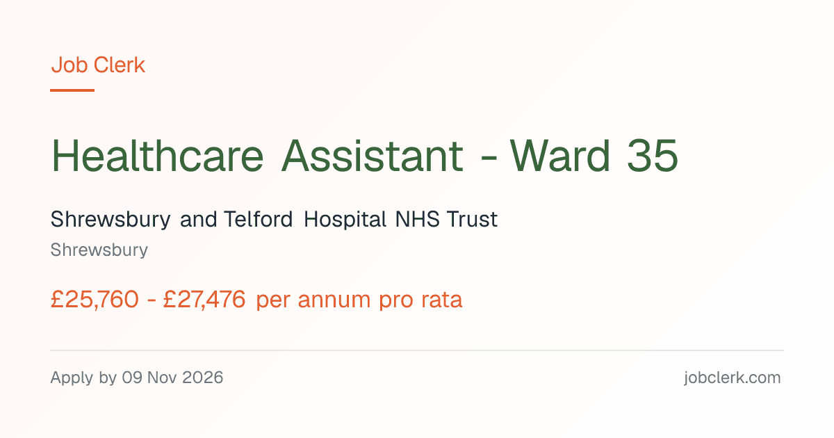 Healthcare Assistant -… — Royal Shrewsbury Hospital NHS Job — Ward 35