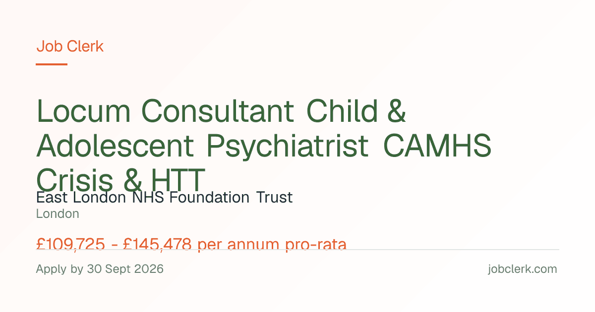 Locum Consultant Child & Adolescent Psychiatrist… — London NHS Job