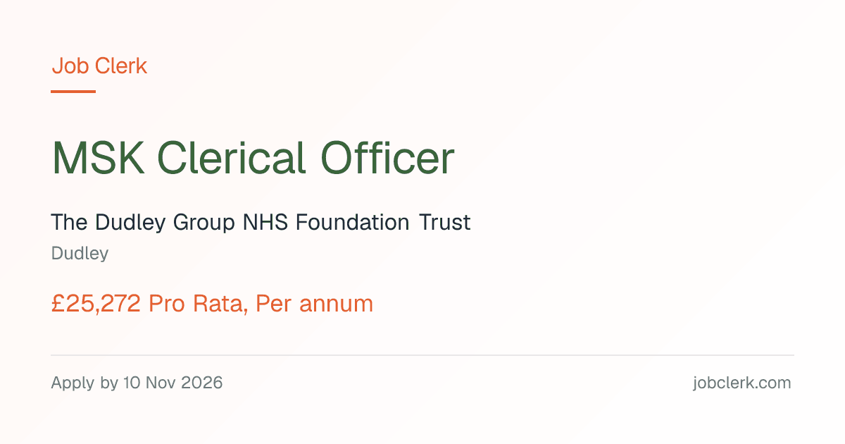 MSK Clerical Officer — The Dudley Group — Dudley NHS Job — 30h, 10 Nov