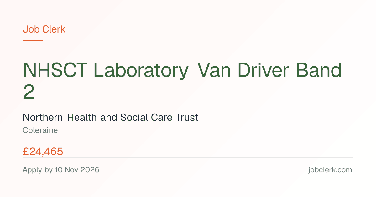 NHSCT Laboratory Van Driver Band 2 — Longstone Hospital Site NHS Job