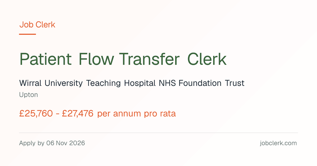 Patient Flow Transfer Clerk — Upton NHS Job — 26h, 6 Nov | Job Clerk