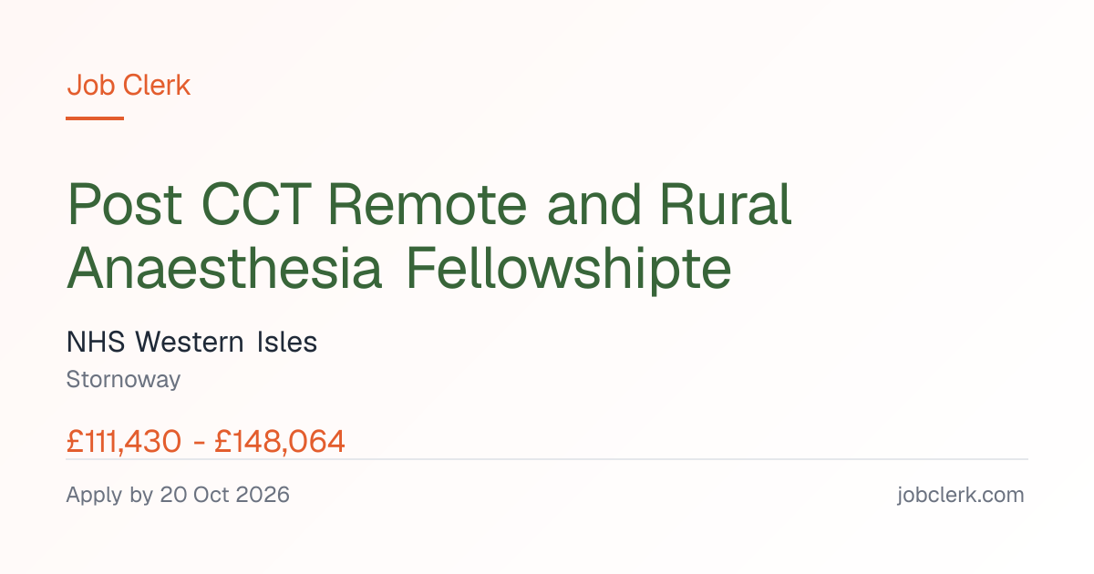 Post CCT Remote and Rural… — Western Isles Hospital NHS Job — 20 Oct