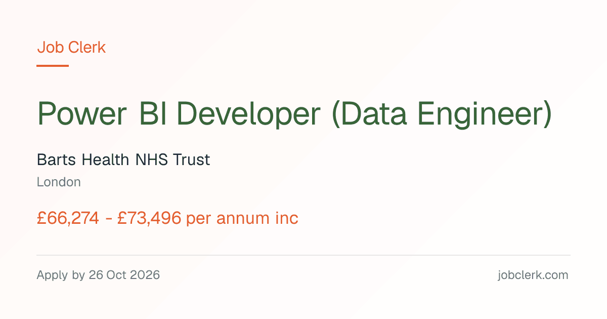 Power BI Developer (Data Engineer) — London NHS Job — 37.5h, 26 Oct