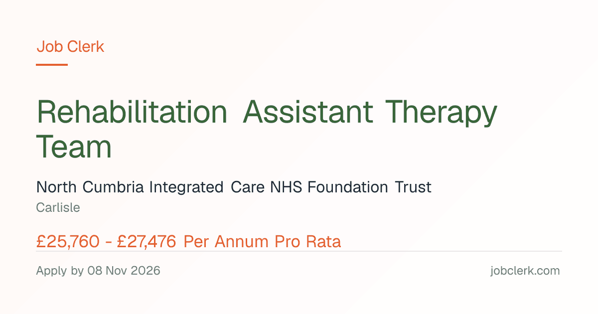 Rehabilitation Assistant Therapy Team — Carlisle NHS Job — 37.5h
