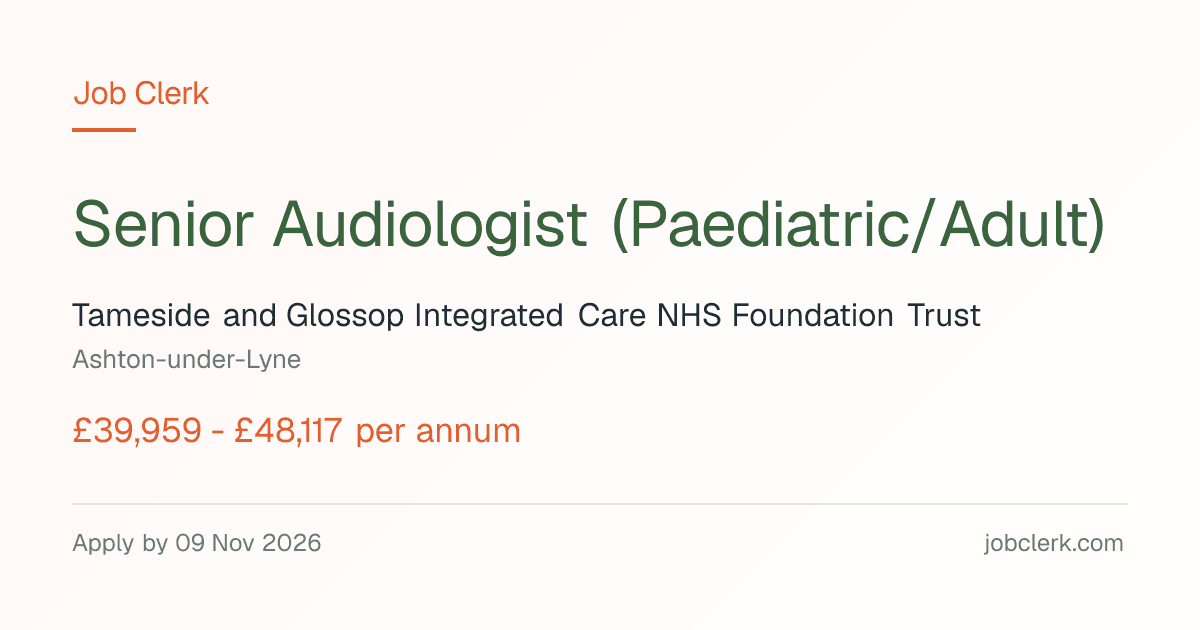 Senior Audiologist (Paediatric/Adult) — Ashton-under-Lyne NHS Job