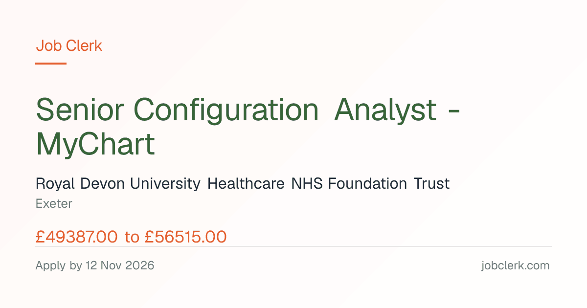 Senior Configuration… — One Devon Acutes EPR team NHS Job — MyChart