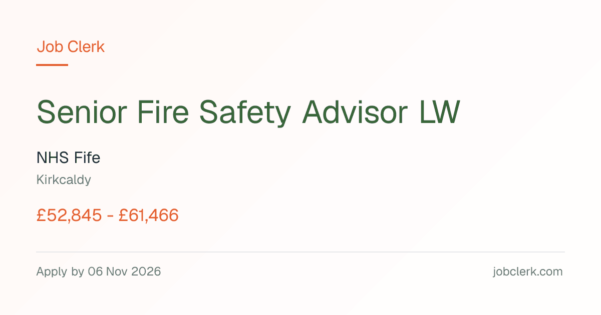 Senior Fire Safety Advisor LW — Kirkcaldy NHS Job — Victoria Hospital