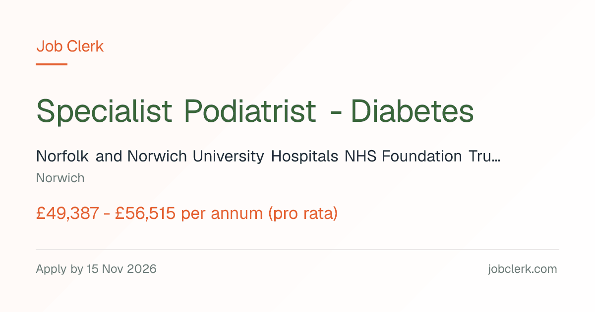 Specialist Podiatrist - Diabetes — NHS Job — 34h, 15 Nov | Job Clerk