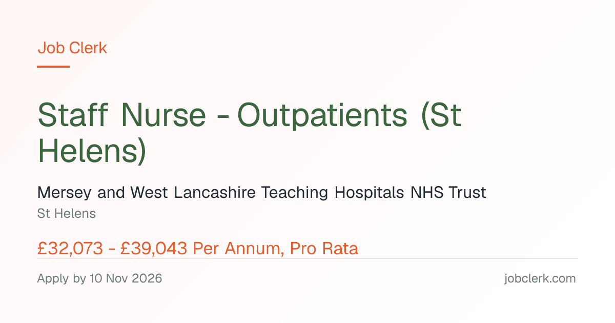 Staff Nurse - Outpatients (St Helens) — NHS Job — 22.5h, 10 Nov