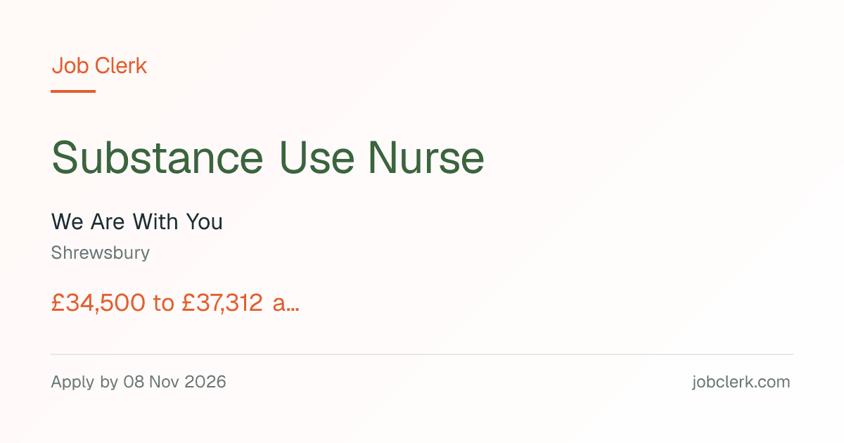 Substance Use Nurse — Shrewsbury NHS Job — Shrewsbury service, 8 Nov