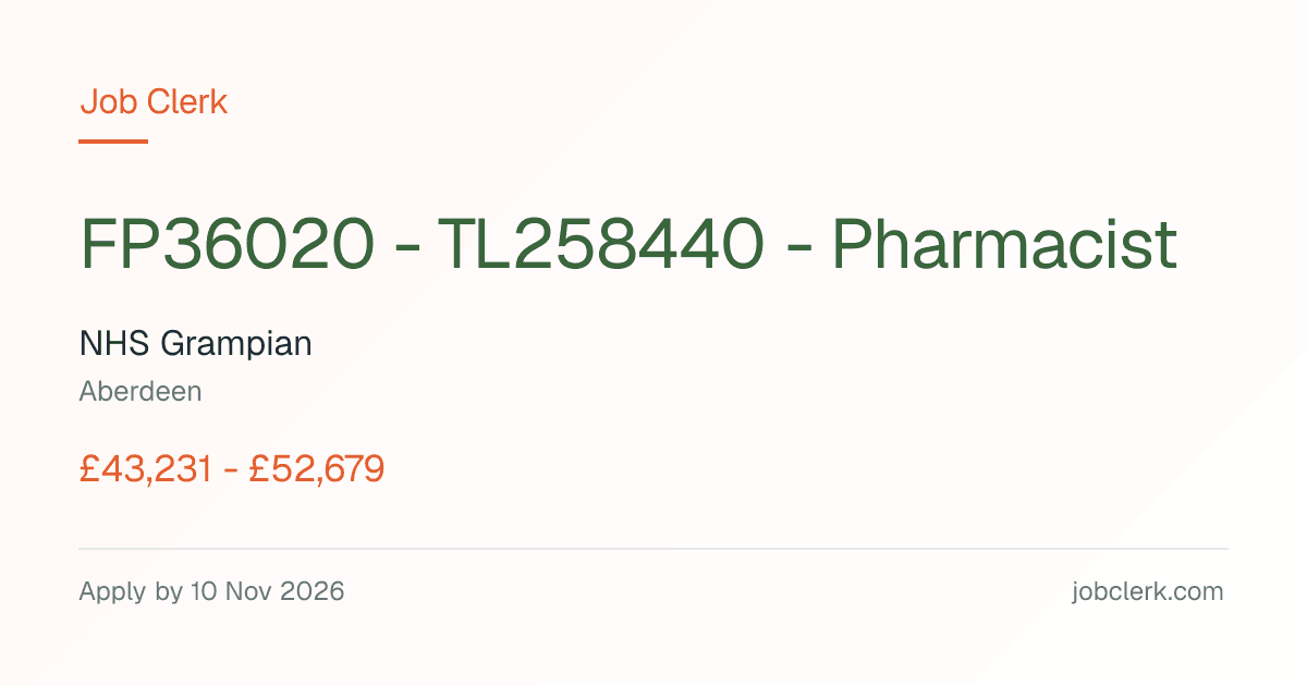 TL258440 - Pharmacist — NHS Grampian — NHS Job — ANCHOR Centre, 10 Nov